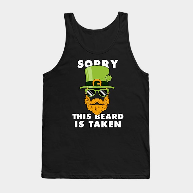 Saint Patrick's day Sorry This Beard Is Taken Funny Shirt Tank Top by A Comic Wizard